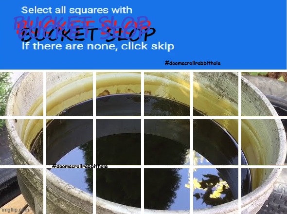 Primordial Slop, Internet meme, mspaint, 2026 | image tagged in ai slop,captcha | made w/ Imgflip meme maker