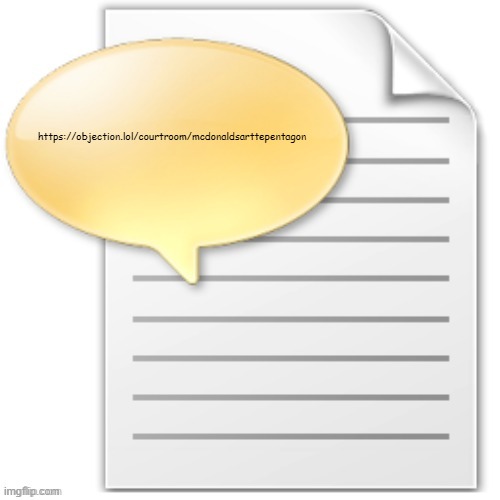 tgwesdfx | https://objection.lol/courtroom/mcdonaldsarttepentagon | image tagged in tgwesdfx | made w/ Imgflip meme maker