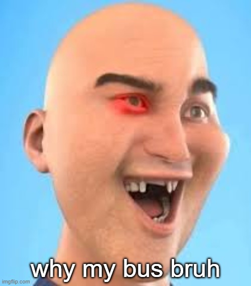 out of context zack.d.films screenshot | why my bus bruh | image tagged in out of context zack d films screenshot | made w/ Imgflip meme maker