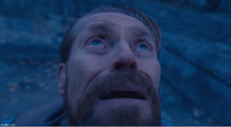 William Defoe looking up | image tagged in william defoe looking up | made w/ Imgflip meme maker