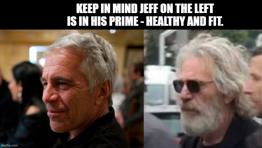 rah roh - is jeff still kicking - ghilanes dad was an Israel spy | KEEP IN MIND JEFF ON THE LEFT IS IN HIS PRIME - HEALTHY AND FIT. | image tagged in israel,epstein,spies,files,shadyshit | made w/ Imgflip meme maker