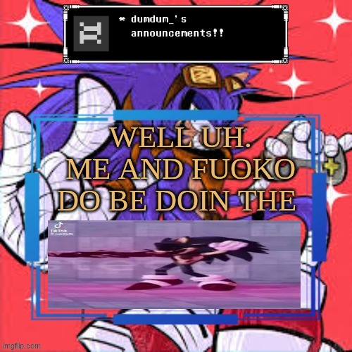 ass | WELL UH. ME AND FUOKO DO BE DOIN THE | image tagged in ass | made w/ Imgflip meme maker