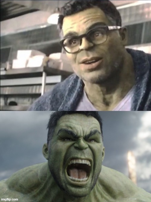 Hulk before after | image tagged in hulk before after | made w/ Imgflip meme maker