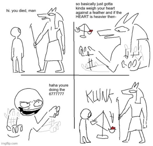 Had that annoying brainrot existed in Ancient Egypt, then we wouldn’t be alive right now. | image tagged in funny,memes,random,i hate it when,67,oh wow are you actually reading these tags | made w/ Imgflip meme maker