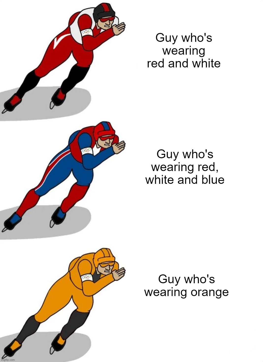 Olympic skating antimeme | Guy who's wearing red and white; Guy who's wearing red, white and blue; Guy who's wearing orange | image tagged in winter olympics | made w/ Imgflip meme maker