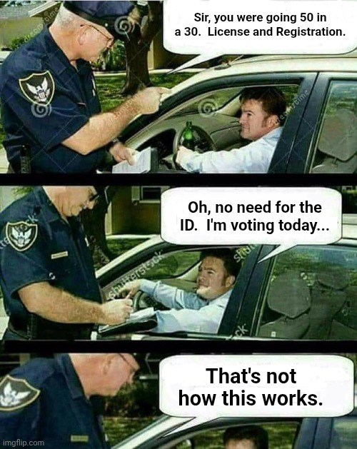 Handicap Parking | Sir, you were going 50 in a 30.  License and Registration. Oh, no need for the ID.  I'm voting today... That's not how this works. | image tagged in handicap parking | made w/ Imgflip meme maker