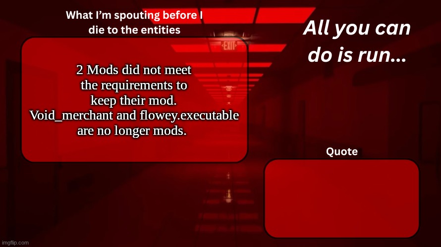 Woshua Announcement temp | 2 Mods did not meet the requirements to keep their mod. Void_merchant and flowey.executable are no longer mods. | image tagged in woshua announcement temp | made w/ Imgflip meme maker