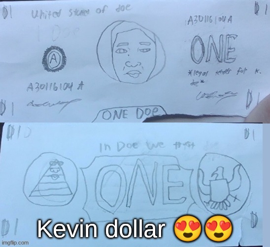 s | Kevin dollar 😍😍 | made w/ Imgflip meme maker