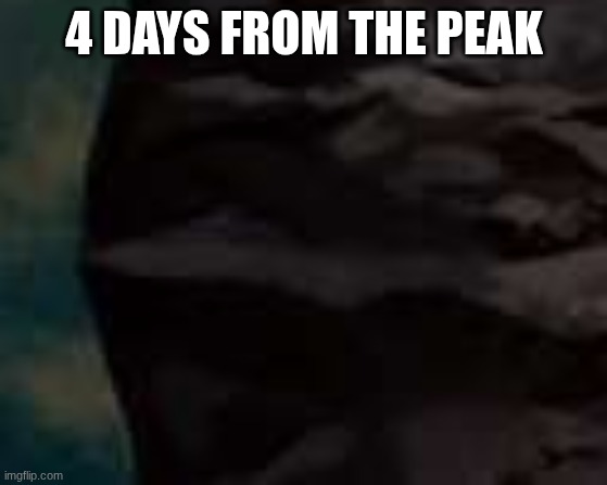 4 DayZ... | 4 DAYS FROM THE PEAK | image tagged in gorillaz the mountain | made w/ Imgflip meme maker