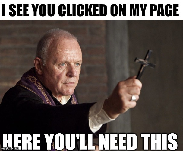 I See You Clicked On My Page | I SEE YOU CLICKED ON MY PAGE; HERE YOU'LL NEED THIS | image tagged in chrisjoines1 | made w/ Imgflip meme maker