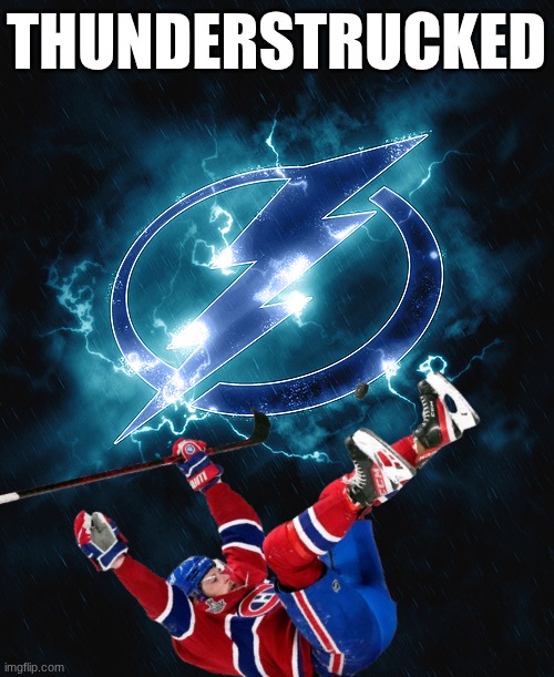 2021 Stanley Cup Finals meme | THUNDERSTRUCKED | image tagged in nhl,stanley cup,sports,hockey,canadians,lighting | made w/ Imgflip meme maker
