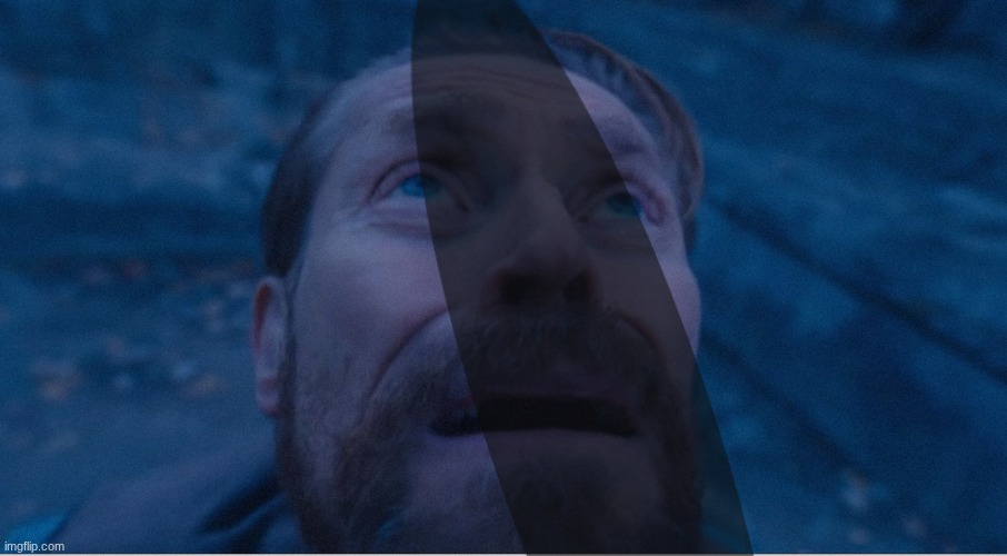 William Defoe looking up | image tagged in william defoe looking up | made w/ Imgflip meme maker