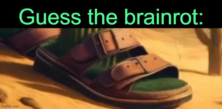 . | Guess the brainrot: | made w/ Imgflip meme maker
