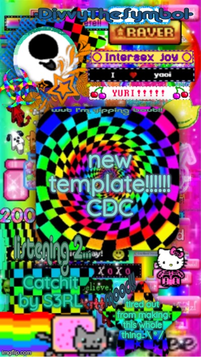 divvy announcement temp!! V3Λ | new template!!!!!! CDC; Catchit by S3RL; tired out from making this whole thing.. \ ° / | image tagged in divvy announcement temp v3 | made w/ Imgflip meme maker