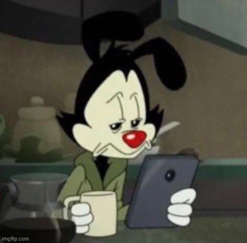 Yakko my beloved | image tagged in animaniacs | made w/ Imgflip meme maker