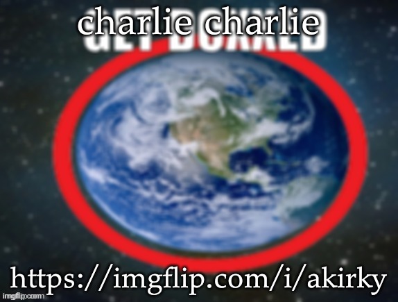 idgaf if i plugged it before | charlie charlie; https://imgflip.com/i/akirky | image tagged in get doxxed | made w/ Imgflip meme maker
