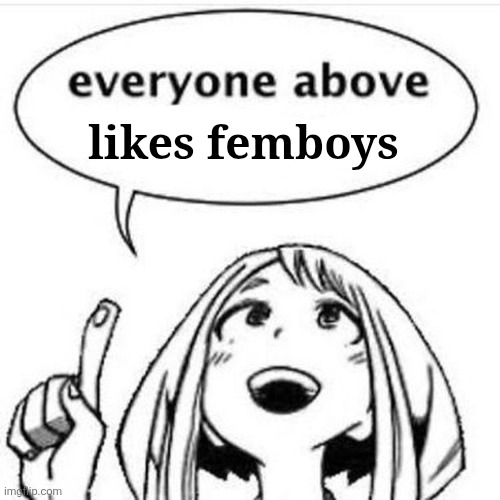 Everyone above Triple gay | likes femboys | image tagged in everyone above triple gay | made w/ Imgflip meme maker