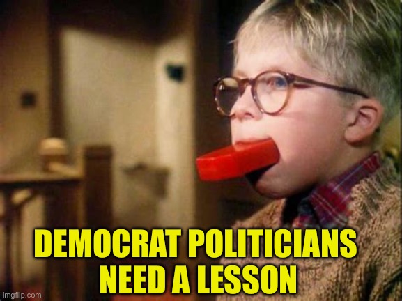 Hey Democrats, why the profanity? | DEMOCRAT POLITICIANS   NEED A LESSON | image tagged in gifs,democratic socialism,democrats,liberal hypocrisy | made w/ Imgflip meme maker