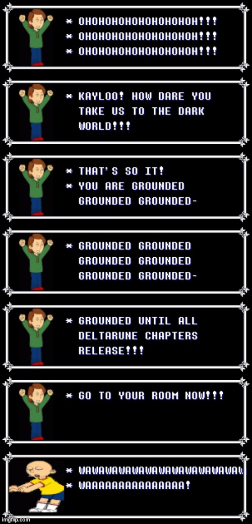 ki us get groudid (this is a video series reference that used an adobe program called GoAnimate -Spinel) | image tagged in memes,deltarune | made w/ Imgflip meme maker