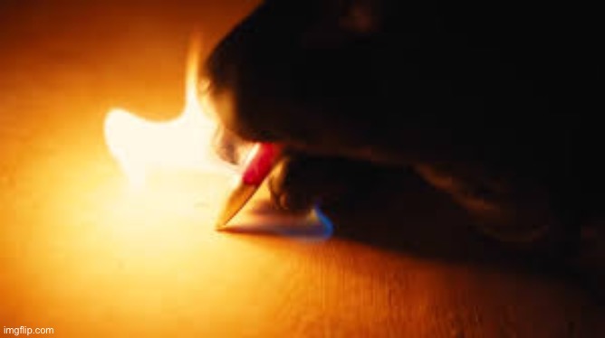 Fire writing | image tagged in fire writing | made w/ Imgflip meme maker