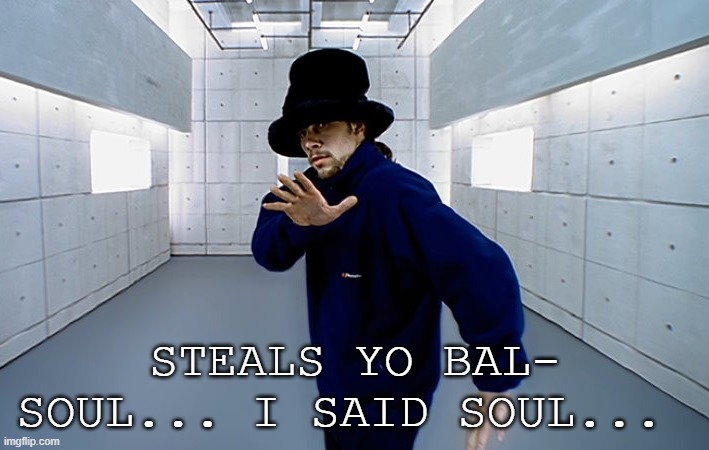 Oop | STEALS YO BAL- SOUL... I SAID SOUL... | image tagged in slide | made w/ Imgflip meme maker