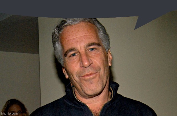 Jeffrey Epstein | image tagged in jeffrey epstein | made w/ Imgflip meme maker