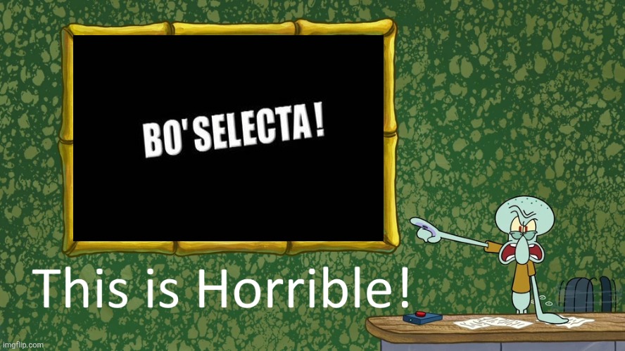 Squidward thinks Bo' Selecta is horrible | image tagged in squidward says x is horrible,bo selecta sucks,bo selecta,channel 4,british tv | made w/ Imgflip meme maker