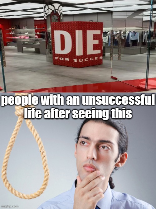 Hey it could work perfectly, in fact the success can last for an eternity | people with an unsuccessful life after seeing this | image tagged in noose,dark humor,death,dark | made w/ Imgflip meme maker