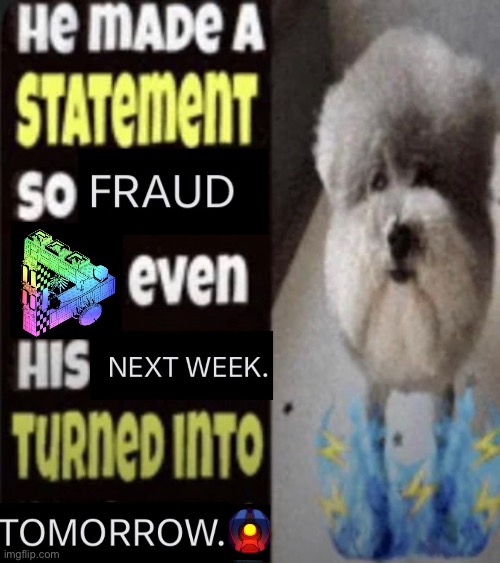 Fraud Tomorrow | made w/ Imgflip meme maker