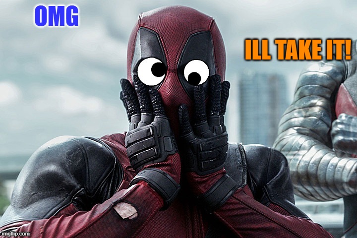googly | OMG ILL TAKE IT! | image tagged in googly | made w/ Imgflip meme maker