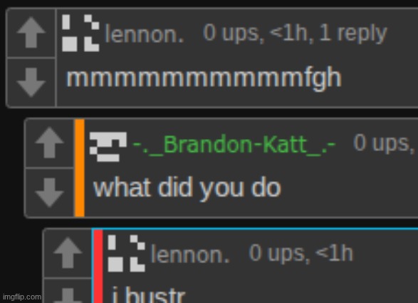 I bustr | image tagged in i bustr | made w/ Imgflip meme maker