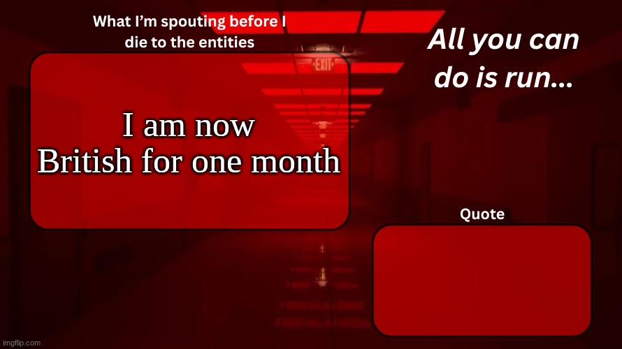 changed my username | I am now British for one month | image tagged in woshua announcement temp | made w/ Imgflip meme maker