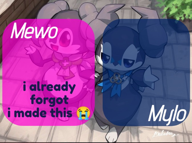 1 day no using new templates | i already forgot i made this 😭 | image tagged in mewo n mylo's temp | made w/ Imgflip meme maker