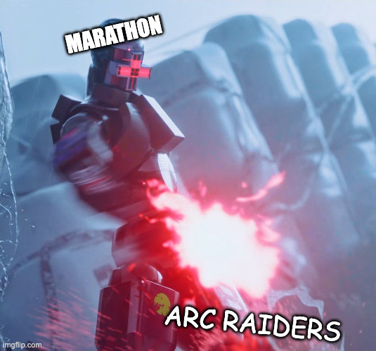 Marathon > Arc Raiders | MARATHON; ARC RAIDERS | image tagged in marathon | made w/ Imgflip meme maker