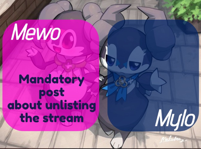 ‎ ‎ ‎ ‎ ‎ ‎ ‎ ‎ ‎ ‎ ‎ ‎ ‎ ‎ ‎ ‎ ‎ ‎ ‎ ‎ ‎ ‎ ‎ ‎ ‎ ‎ ‎ ‎ ‎ ‎ ‎ ‎ ‎ ‎ ‎ ‎ ‎ ‎ ‎ ‎ ‎ ‎ ‎ ‎ ‎ ‎ ‎ ‎ ‎ ‎ ‎ ‎ ‎ ‎ ‎ ‎ ‎ ‎ ‎ ‎ ‎ ‎ ‎ ‎ | Mandatory post about unlisting the stream | image tagged in mewo n mylo's temp | made w/ Imgflip meme maker