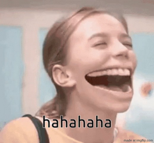 Laughin too hard | image tagged in laughin too hard | made w/ Imgflip meme maker