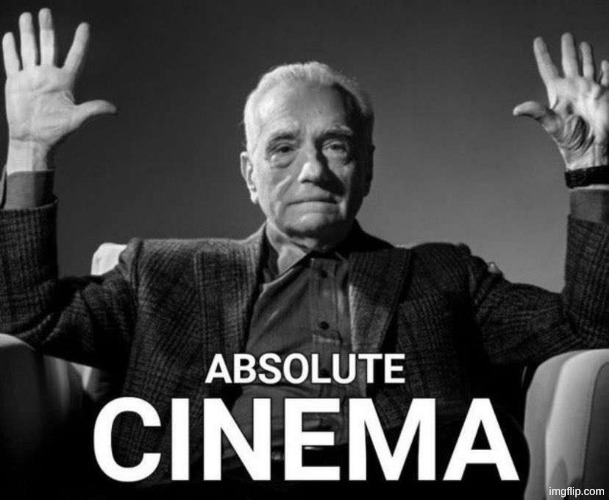Martin Scorsese Absolute Cinema | image tagged in martin scorsese absolute cinema | made w/ Imgflip meme maker