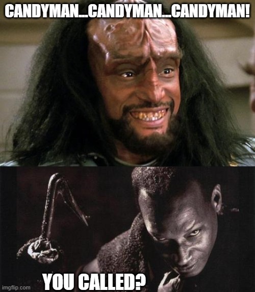 RIP Tony Todd | CANDYMAN...CANDYMAN...CANDYMAN! YOU CALLED? | image tagged in kurn smiling,candyman | made w/ Imgflip meme maker