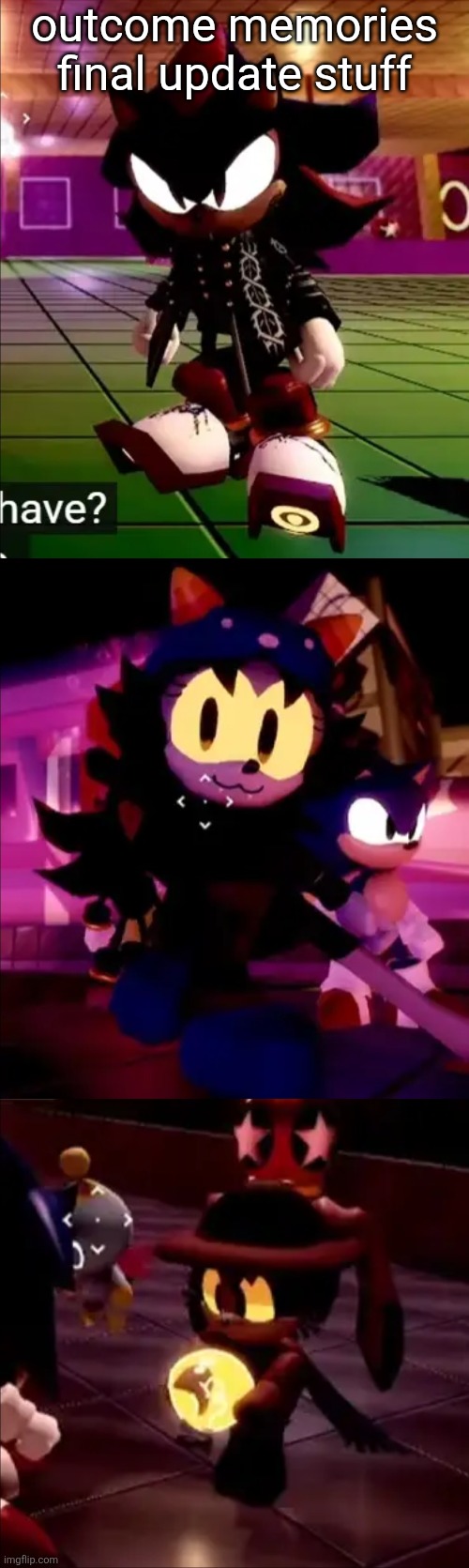 ripped from a yt post | outcome memories final update stuff | made w/ Imgflip meme maker