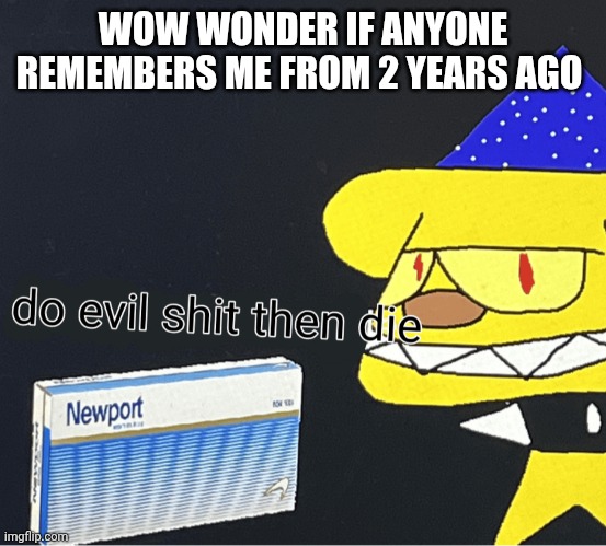 Do you remember me/2 years ago | WOW WONDER IF ANYONE REMEMBERS ME FROM 2 YEARS AGO | image tagged in hahaha,lgbtq | made w/ Imgflip meme maker