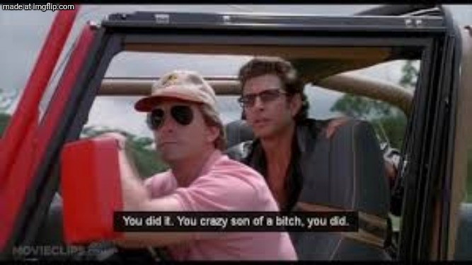 Ian Malcolm you did it | image tagged in ian malcolm you did it | made w/ Imgflip meme maker