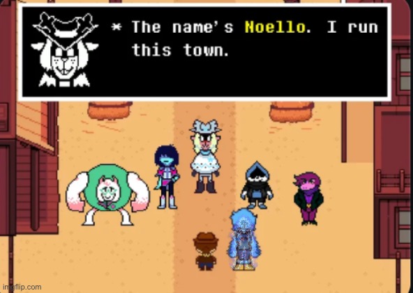 Deltarune yellow? Wha- I'm scared | image tagged in deltarune,undertale yellow,shitpost,noelle,furious five,there's no goku you're delusional | made w/ Imgflip meme maker
