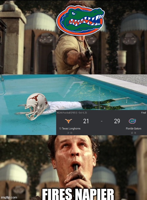 Florida football meme | FIRES NAPIER | image tagged in the great gatsby,florida,texas,football,college football,sports | made w/ Imgflip meme maker