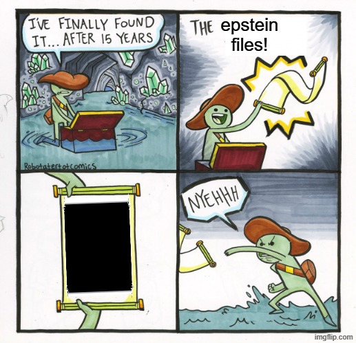 [this post has been redacted] | epstein files! | image tagged in memes,the scroll of truth | made w/ Imgflip meme maker