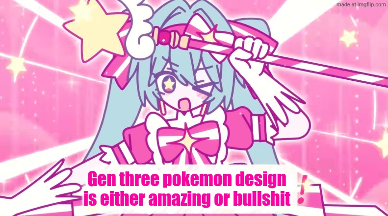 Flygon is amazing, plusle is ass | Gen three pokemon design is either amazing or bullshit | image tagged in tethythegreat announcement template | made w/ Imgflip meme maker