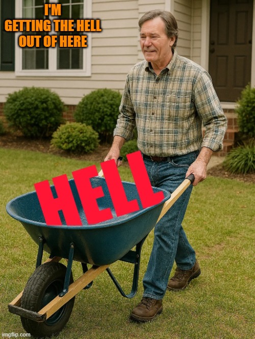 Im getting the hell out of here. | I'M GETTING THE HELL OUT OF HERE | image tagged in im getting the hell out of here | made w/ Imgflip meme maker