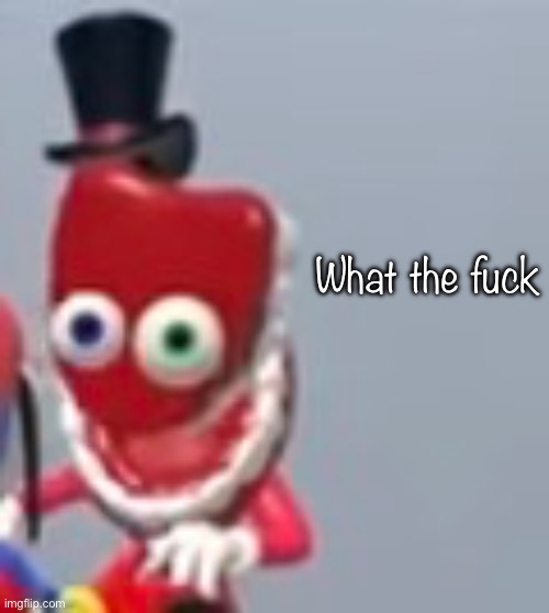 What the fuck | made w/ Imgflip meme maker