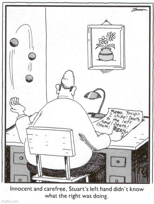Stuart’s the real victim in this scenario… | image tagged in the far side,comics,one hand,the other hand,oblivious | made w/ Imgflip meme maker