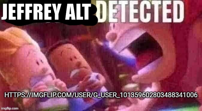 AI SLOP DETECTED | JEFFREY ALT; HTTPS://IMGFLIP.COM/USER/G_USER_101359602803488341006 | image tagged in ai slop detected | made w/ Imgflip meme maker