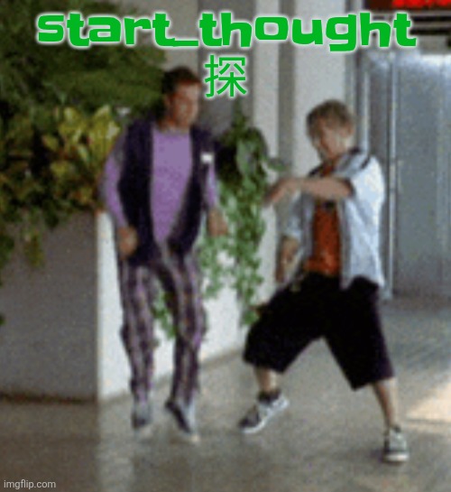 Breaking it down | start_thought
探 | image tagged in breaking it down | made w/ Imgflip meme maker